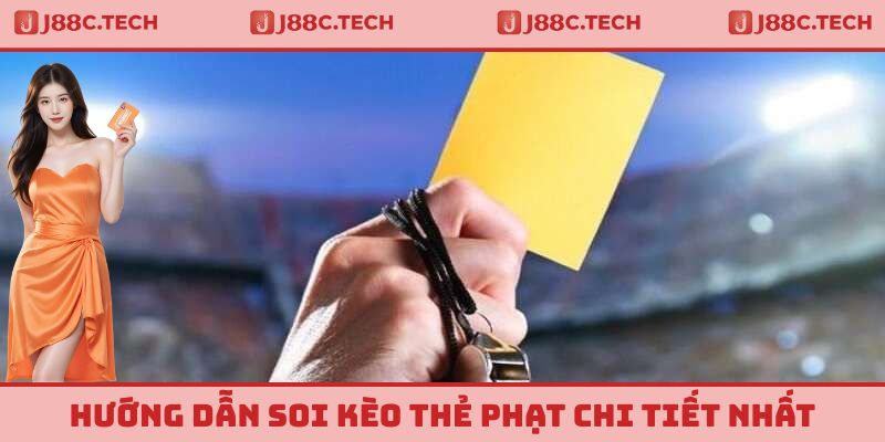 Hướng dẫn thành viên soi kèo thẻ phạt chi tiết nhất tại J88
