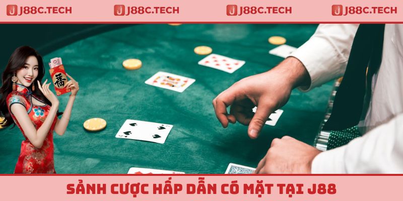 Sảnh cược hấp dẫn có mặt tại J88